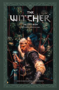 Andrzej Sapkowski’s The Witcher: The Last Wish – The Complete Collection