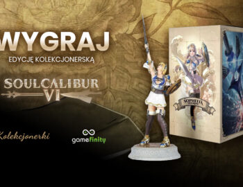 Konkurs! Wygraj kolekcjonerkę SoulCalibur VI